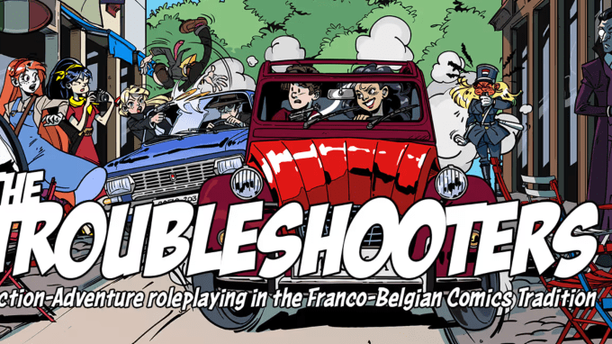 Teksten "The Troubleshooters. Action-adventure roleplaying in the franco-belgian comics tradition" over en tegning av en dramatisk biljakt i tegnseseriestil.